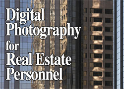 A course in Digital  Photography for Real Estate Personnel