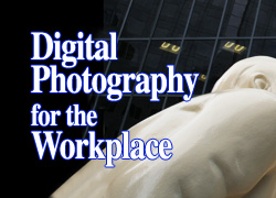 A course in Digital  Photography for the Workplace